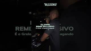 Remix ExclusivoDj Janiel  ÉoGrelo de graça ou pagando [upl. by Ruffo]