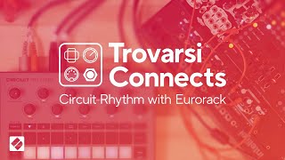 Circuit Rhythm with Eurorack Modules  Trovarsi Connects [upl. by Beverlie]