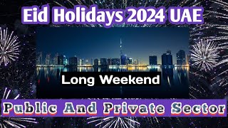 Eid Holidays UAE 2024 ll Eid Ul Fitr Holidays 2024 Dubai ll UAE Holidays 2024 [upl. by Butterworth]