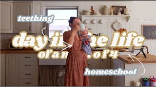 teething baby starting homeschool and new routines  Day in the Life of a Mom of 4 [upl. by Adiahs638]