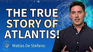 The TRUE STORY of Atlantis Matías De Stefano REVEALS How The Human Race Was Created [upl. by Eitsyrhc]