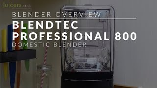 Blendtec Professional 800 Blender Overview [upl. by Mercuri]