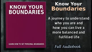 Know Your Boundaries Learn How To Set Personal Boundaries  Audiobook [upl. by Batory910]