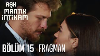 Aşk Mantık İntikam 15 Bölüm Fragmanı [upl. by Hgielah798]