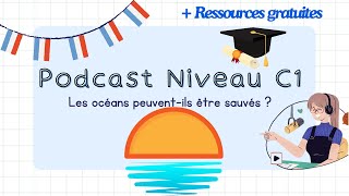 Les océans peuventils être sauvés   Podcast Niveau C1 with subtitles [upl. by Jacquenette358]