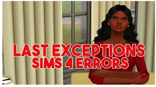 😡THE SIMS 4 LAST EXCEPTIONS ERRORS AND HOW TO HANDLE THEM😒 [upl. by Akehsyt281]