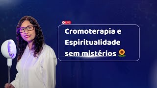 Cromoterapia e espiritualidade sem mistérios [upl. by Oznofla]