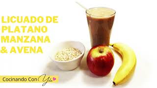 Licuado de Platano con Manzana y Avena Sencillo y Delicioso [upl. by Ennaylime]