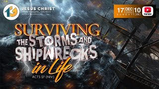 Surviving The Storms and Shipwrecks in Life December 17 2023 [upl. by Lock]