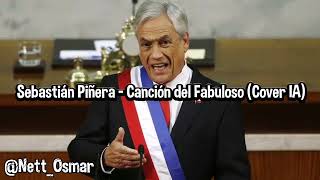 Sebastián Piñera  Canción del Fabuloso Cover IA [upl. by Griffiths]