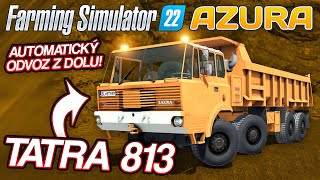 TATRA 813 DRTIKOL amp AUTOMATICKÝ ODVOZ Z DOLU POMOCÍ AUTODRIVE  Farming Simulator 22 Azura 03 [upl. by Keil]