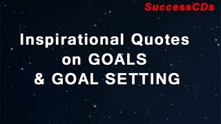 Inspirational Quotes on Goals and Goal Setting [upl. by Onitnatsnoc]