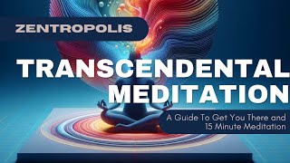 Transcendental Meditation A Guide To Get You There and 15 Min Meditation [upl. by Rimma]