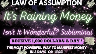 Its Raining Money Meditation SUBLIMINAL  Works So Fast Its Scary LAW OF ASSUMPTION [upl. by Eirrehs]