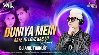 Duniya Me Aaye Ho Toh Love Karlo Remix  Dj Anil Thakur Mix  Salman Khan Karishma  Judwaa 2K22 [upl. by Ahsitruc]