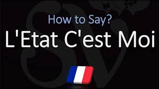 How to Pronounce LEtat Cest Moi CORRECTLY French Pronunciation [upl. by Llerrehc]