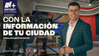 Las Noticias Nmás Monterrey con Ángel Giner [upl. by Ybhsa]