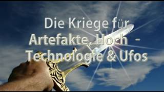 Die Kriege für Artefakte HochTechnologie amp Ufos [upl. by Aerehs]