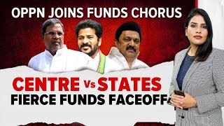 Centre Vs State Funding  Opposition Joins Funds Chorus Centre Vs States Fierce Fundsd Faceoff [upl. by Cloutman]