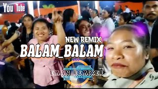 LAGU PARTY TERBARU 🥕BALAMBALAM🥕VIRAL TIKTOK 2023🌴BY EMAN REMIXER🌴 [upl. by Naeloj]