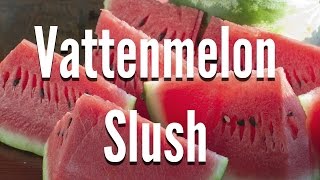 Recept på vattenmelon slush [upl. by Mckeon]