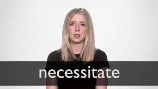 How to pronounce NECESSITATE in British English [upl. by Taka6]