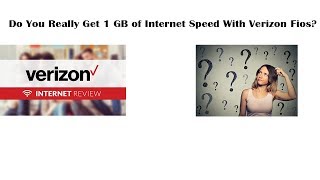 Do You Really Get 1 GB of Internet Speed With Verizon Fios [upl. by Marlin901]