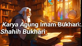 Karya Agung Imam Bukhari Shahih Bukhari [upl. by Aicenert]