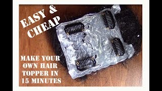 HOW TO MAKE YOUR OWN CUSTOM HAIR PIECE IN 15 MINUTES EASY amp CHEAP [upl. by Danika]