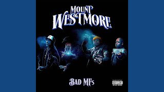 Mount Westmore  Bad MFs [upl. by Ardnekahs221]