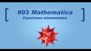 03 Curso Mathematica Funciones Elementales [upl. by Imak459]