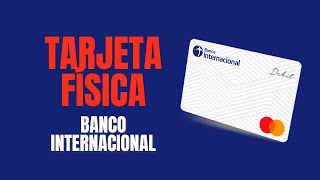 Como Solicitar La Tarjeta Débito Física Banco Internacional [upl. by Lledor]