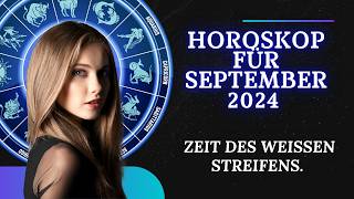 Das genaueste Horoskop für September 2024 für alle Tierkreiszeichen [upl. by Heron]