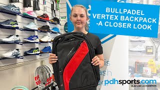 Bullpadel Vertex Padel Backpack review by pdhsportscom [upl. by Scharaga]