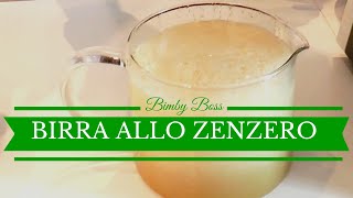 Birra allo Zenzero o Ginger Beer  Bimby TM6  TM5 TM31  Thermomix [upl. by Adiel]