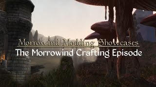 Morrowind Modding Showcases  Morrowind Crafting [upl. by Leahey431]