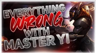 Everything Wrong With Master Yi  League of Legends [upl. by Annalla]