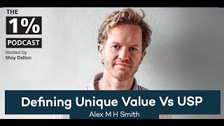 Alex M H Smith  Defining Unique Value Vs USP [upl. by Romina801]