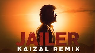 JAILER THEME  KAIZAL REMIX  Anirudh Ravichander [upl. by Notluf]