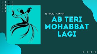 Ismaili Ginan  Full Ab Teri mohabbat Lagi Ginan  Recitals With Translation And Lyrics [upl. by Selig]