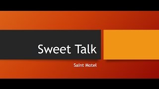 quotSweet Talkquot  Saint Motel LYRIC [upl. by Lawan134]