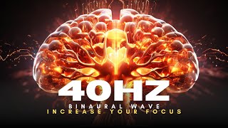 Music to Enhance Focus and Concentration  Binaural Beats  Gamma Waves 40Hz [upl. by Egres361]