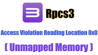 Rpcs3 access violation reading location 0x0 Unmapped Memory [upl. by Eillat696]