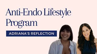 Adrianas Experience in the AntiEndo Lifestyle Program with Khush Sra  Beat Endometriosis Symptoms [upl. by Donnie]