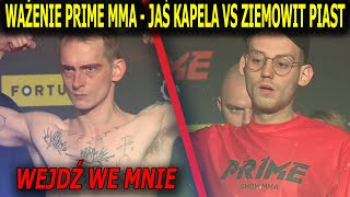 WAŻENIE PRIME MMA  JAŚ KAPELA VS ZIEMOWIT PIAST KOSSAKOWSKI [upl. by Nett804]