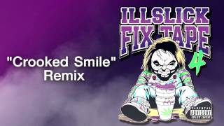 ILLSLICK  Crooked Smile Remix FIXTAPE 4  Lyrics [upl. by Elnora]