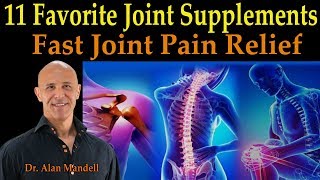 My 11 Favorite Natural Joint Supplements for Fast Joint Pain Relief  Dr Alan Mandell DC [upl. by Albin]