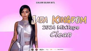 Jada Kingdom Mix 2024 Clean  Jada Kingdom Mixtape Clean 2024  Calum beam intl [upl. by Beker]