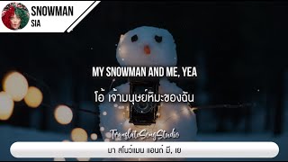 แปลเพลง Snowman  Sia [upl. by Ridglee109]