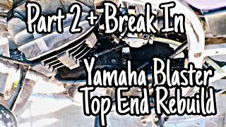 Yamaha YFS 200 Blaster Top End Rebuild Part 2 amp BreakIn 19882006 Yamaha Blaster [upl. by Burrton]